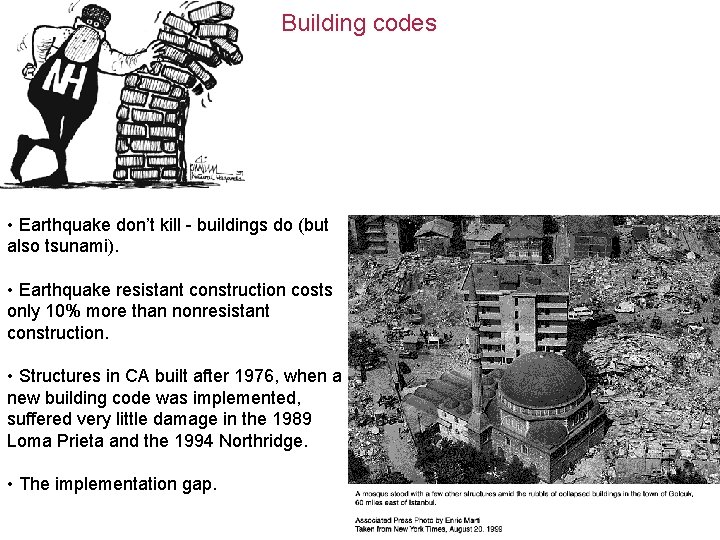 Building codes • Earthquake don’t kill - buildings do (but also tsunami). • Earthquake Building codes • Earthquake don’t kill - buildings do (but also tsunami). • Earthquake