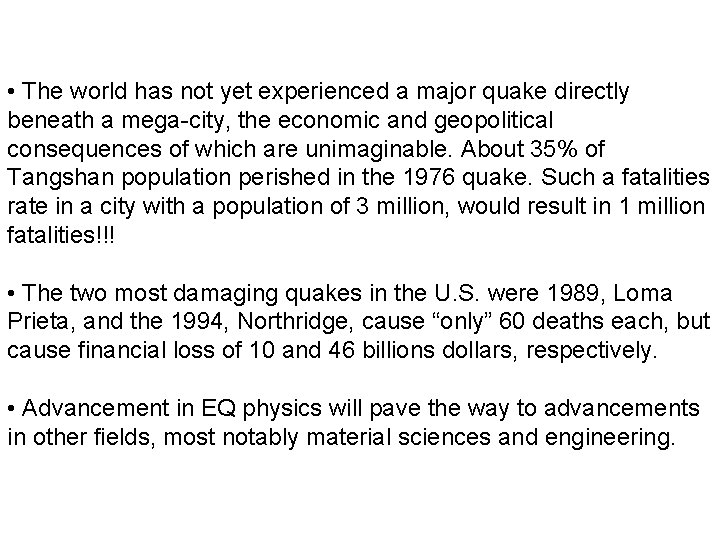 • The world has not yet experienced a major quake directly beneath a • The world has not yet experienced a major quake directly beneath a
