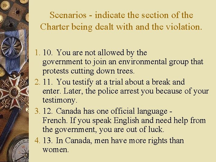 Scenarios - indicate the section of the Charter being dealt with and the violation.