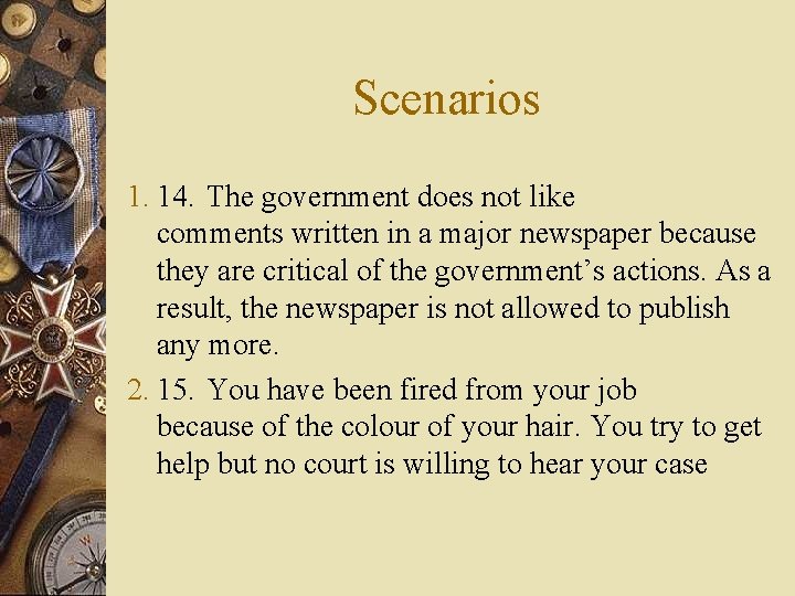 Scenarios 1. 14. The government does not like comments written in a major newspaper