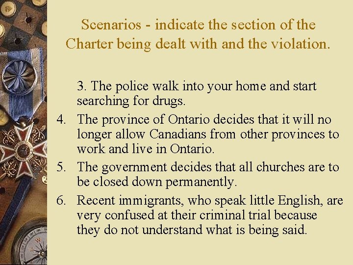 Scenarios - indicate the section of the Charter being dealt with and the violation.