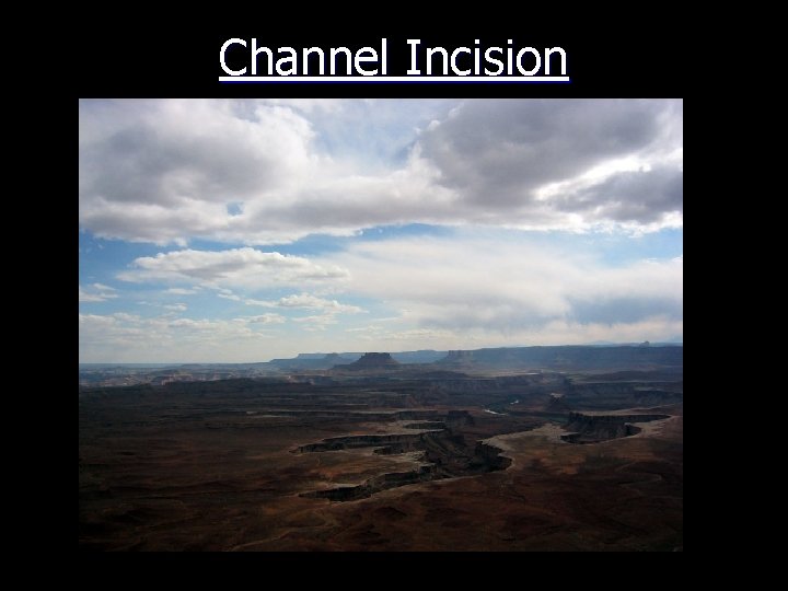 Channel Incision 