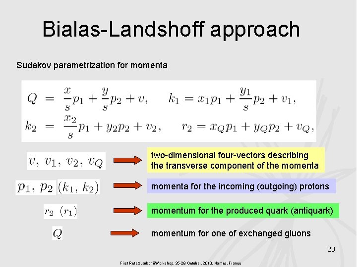 Bialas-Landshoff approach Sudakov parametrization for momenta two-dimensional four-vectors describing the transverse component of the