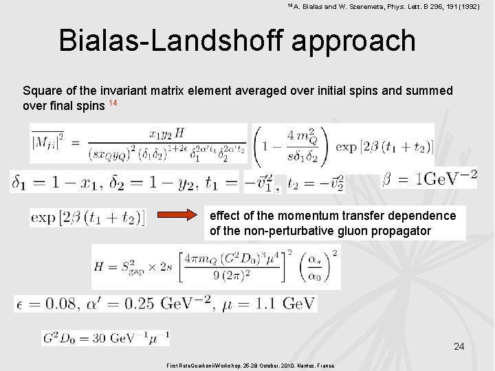 14 A. Bialas and W. Szeremeta, Phys. Lett. B 296, 191 (1992) Bialas-Landshoff approach
