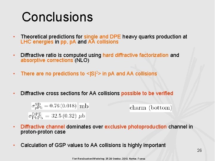 Conclusions • Theoretical predictions for single and DPE heavy quarks production at LHC energies