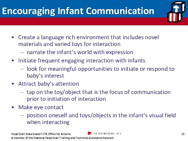 Encouraging Infant Communication • Create a language rich environment that includes novel materials and