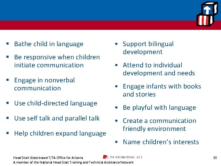 § Bathe child in language § Be responsive when children initiate communication § Engage