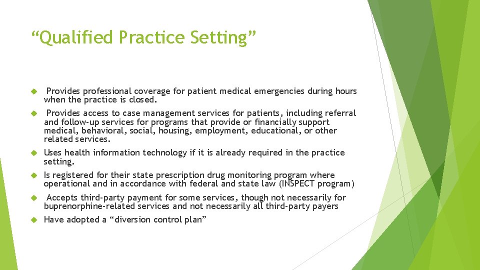 “Qualified Practice Setting” Provides professional coverage for patient medical emergencies during hours when the