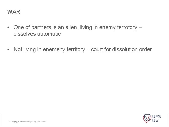 WAR • One of partners is an alien, living in enemy terrotory – dissolves