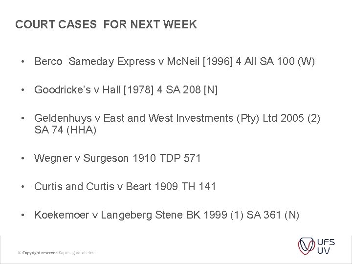 COURT CASES FOR NEXT WEEK • Berco Sameday Express v Mc. Neil [1996] 4