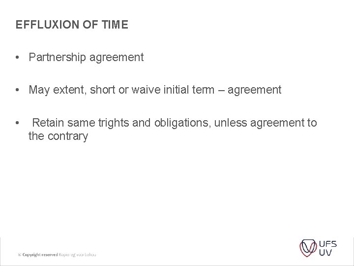 EFFLUXION OF TIME • Partnership agreement • May extent, short or waive initial term