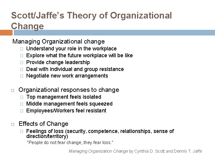 Scott/Jaffe’s Theory of Organizational Change Managing Organizational change � Understand your role in the