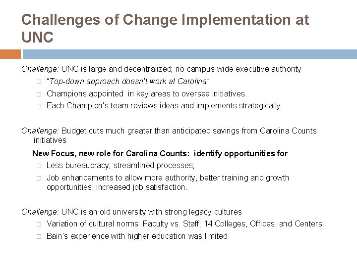 Challenges of Change Implementation at UNC Challenge: UNC is large and decentralized; no campus-wide