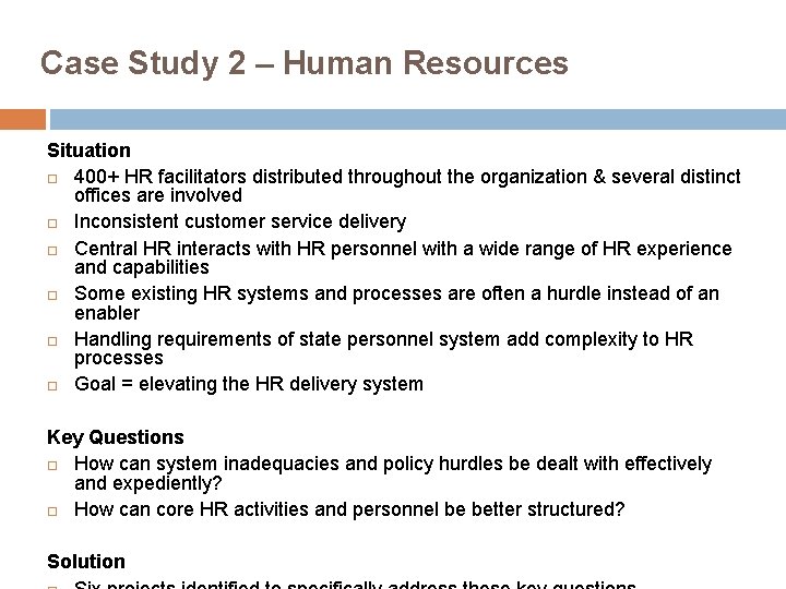 Case Study 2 – Human Resources Situation 400+ HR facilitators distributed throughout the organization