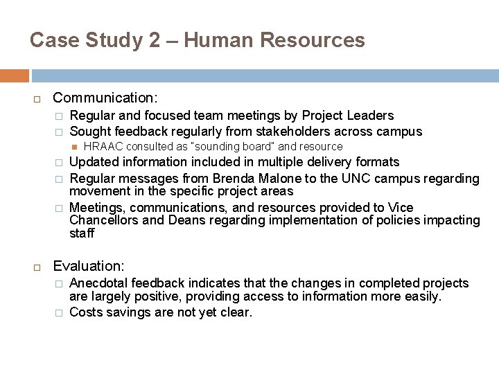 Case Study 2 – Human Resources □ Communication: � � Regular and focused team