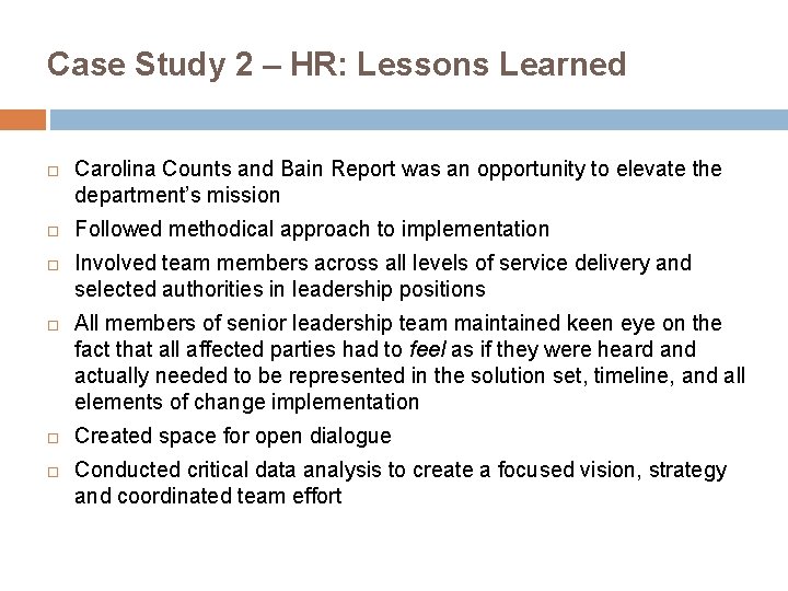 Case Study 2 – HR: Lessons Learned Carolina Counts and Bain Report was an