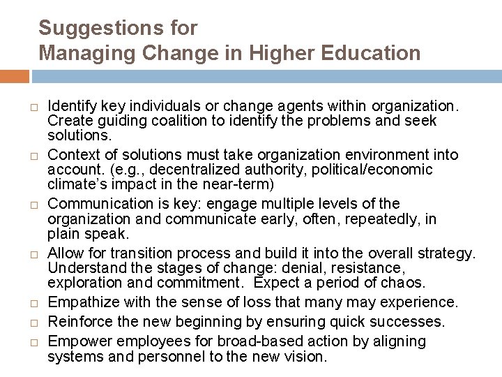 Suggestions for Managing Change in Higher Education Identify key individuals or change agents within