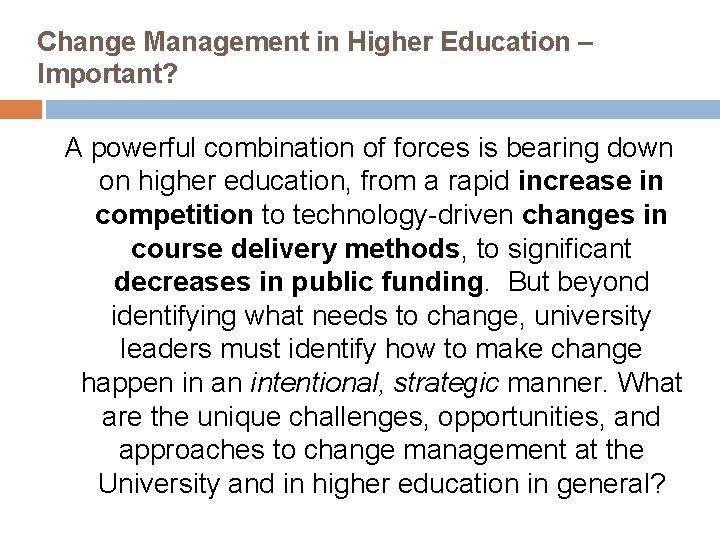 Change Management in Higher Education – Important? A powerful combination of forces is bearing
