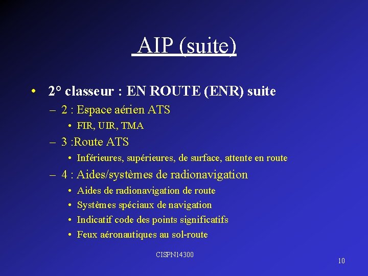  AIP (suite) • 2° classeur : EN ROUTE (ENR) suite – 2 :