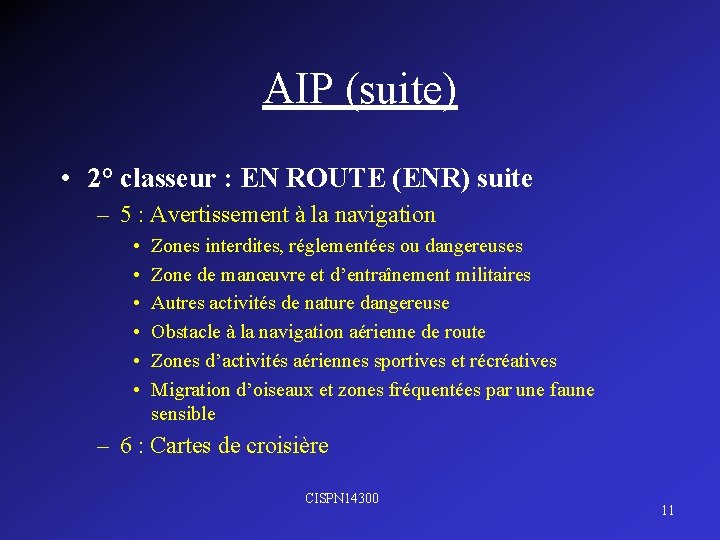 AIP (suite) • 2° classeur : EN ROUTE (ENR) suite – 5 : Avertissement