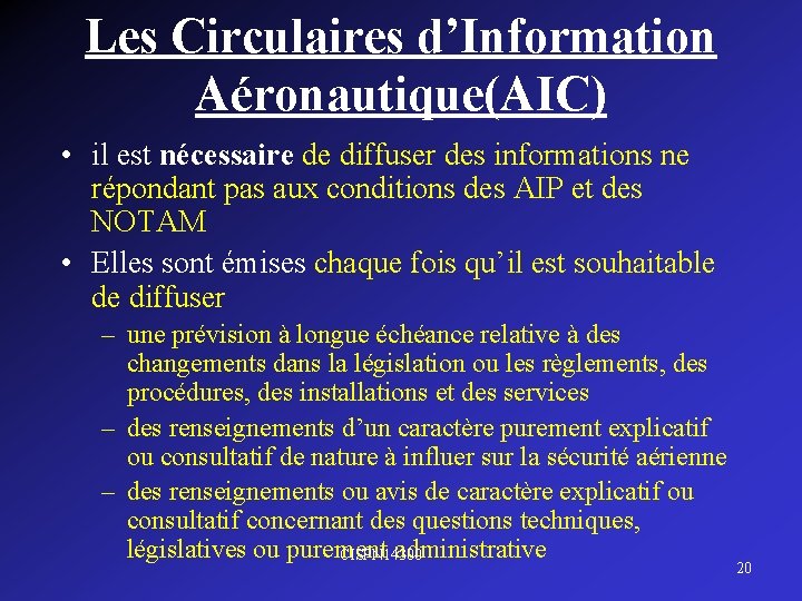 Les Circulaires d’Information Aéronautique(AIC) • il est nécessaire de diffuser des informations ne répondant