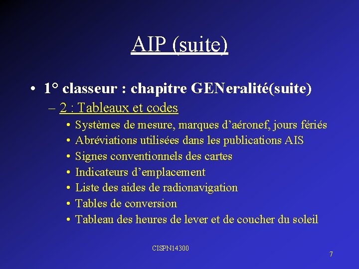 AIP (suite) • 1° classeur : chapitre GENeralité(suite) – 2 : Tableaux et codes