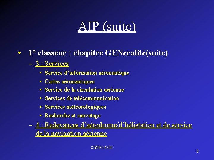 AIP (suite) • 1° classeur : chapitre GENeralité(suite) – 3 : Services • •