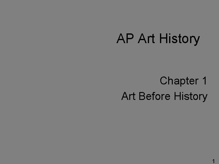 AP Art History Chapter 1 Art Before History 1 