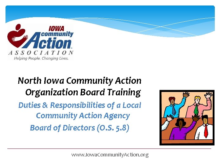North Iowa Community Action Organization Board Training Duties & Responsibilities of a Local Community