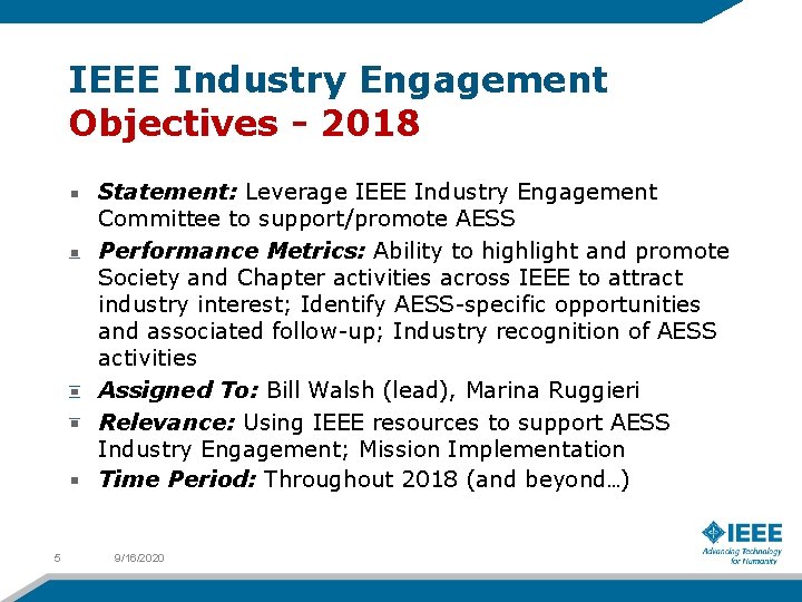 IEEE Industry Engagement Objectives - 2018 Statement: Leverage IEEE Industry Engagement Committee to support/promote