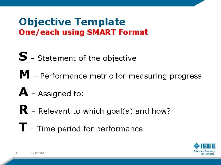 Objective Template One/each using SMART Format S – Statement of the objective M –