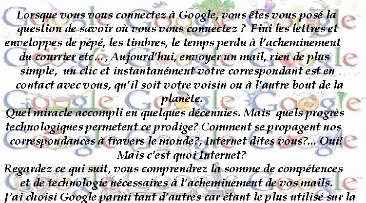 Lorsque vous connectez à Google, vous êtes vous posé la question de savoir où