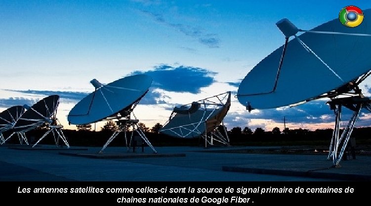 Les antennes satellites comme celles-ci sont la source de signal primaire de centaines de