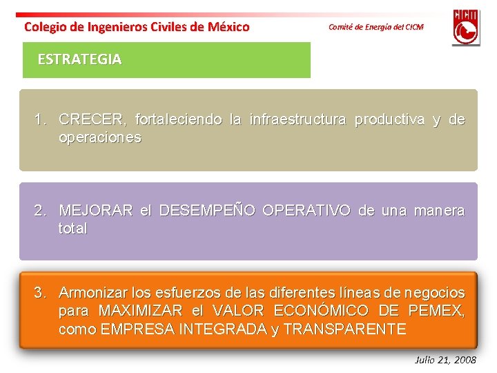 Colegio de Ingenieros Civiles de México Comité de Energía del CICM ESTRATEGIA 1. CRECER,