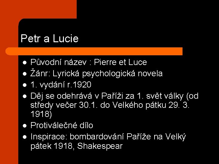 Petr a Lucie l l l Původní název : Pierre et Luce Žánr: Lyrická