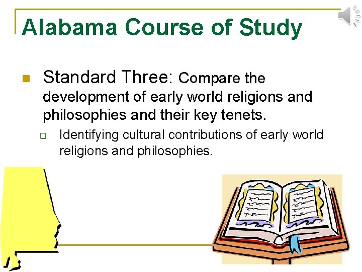 Alabama Course of Study n Standard Three: Compare the development of early world religions