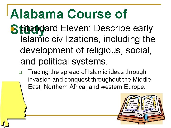 Alabama Course of n Standard Eleven: Describe early Study Islamic civilizations, including the development