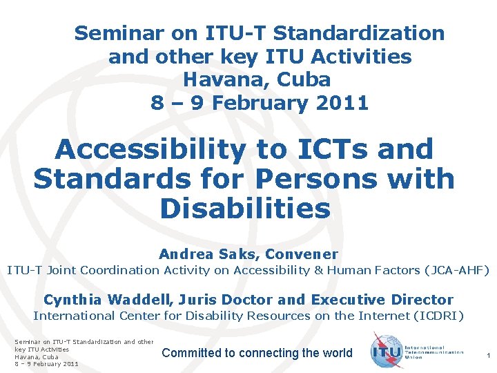 Seminar on ITU-T Standardization and other key ITU Activities Havana, Cuba 8 – 9