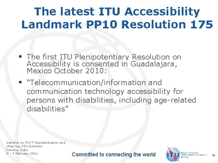 The latest ITU Accessibility Landmark PP 10 Resolution 175 § The first ITU Plenipotentiary