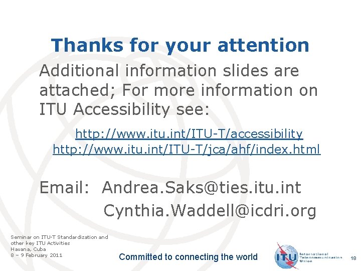 Thanks for your attention Additional information slides are attached; For more information on ITU