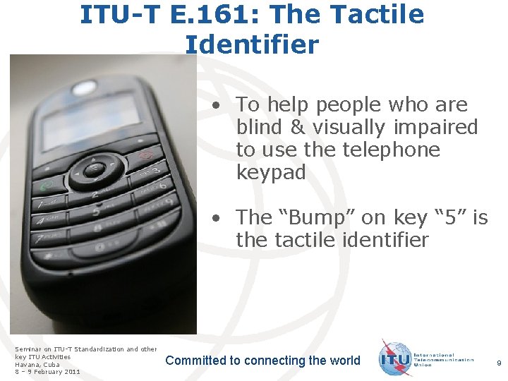 ITU-T E. 161: The Tactile Identifier • To help people who are blind &