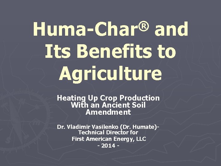 ® Huma-Char and Its Benefits to Agriculture Heating Up Crop Production With an Ancient