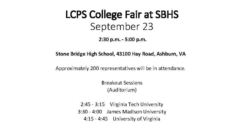 LCPS College Fair at SBHS September 23 2: 30 p. m. - 5: 00