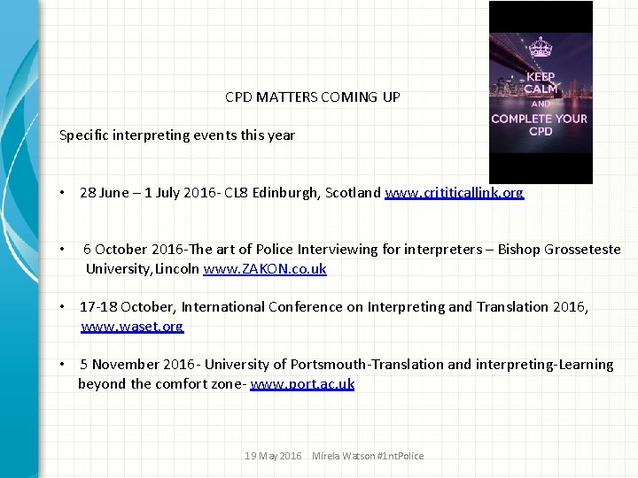  CPD MATTERS COMING UP Specific interpreting events this year • 28 June –