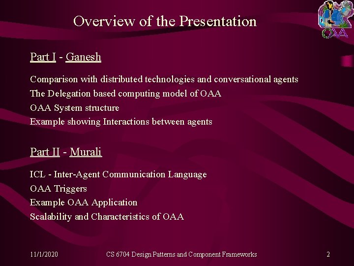 Overview of the Presentation Part I - Ganesh Comparison with distributed technologies and conversational