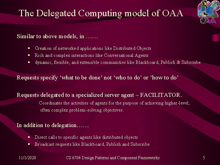 The Delegated Computing model of OAA Similar to above models, in …… § Creation