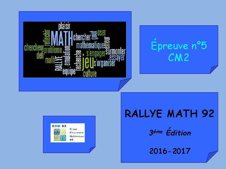 Épreuve n° 5 CM 2 RALLYE MATH 92 3ème Édition 2016 -2017 