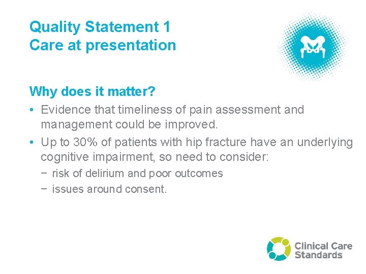 Quality Statement 1 Care at presentation Why does it matter? • Evidence that timeliness