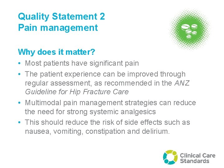 Quality Statement 2 Pain management Why does it matter? • Most patients have significant