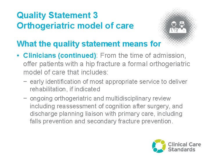 Quality Statement 3 Orthogeriatric model of care What the quality statement means for •